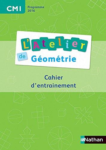 L'atelier de géométrie CM1 : cahier d'entraînement