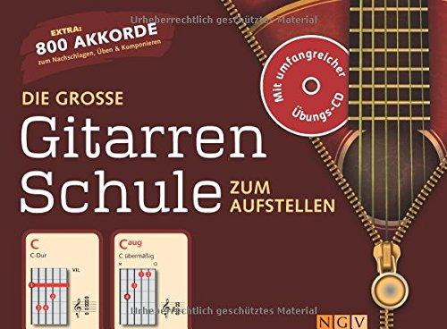 Die große Gitarrenschule mit CD: 800 Akkorde zum Nachschlagen, Üben & Komponieren