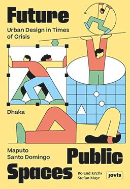 Future Public Spaces: Urban Design in Times of Crisis