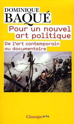 Pour un nouvel art politique : de l'art contemporain au documentaire