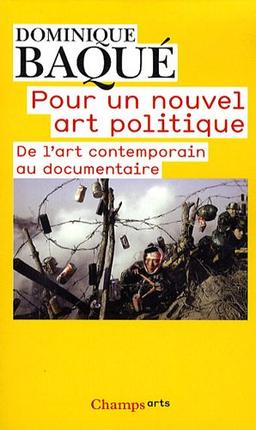 Pour un nouvel art politique : de l'art contemporain au documentaire