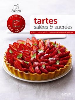 Tartes salées & sucrées : 9 techniques en vidéo, 32 recettes détaillées