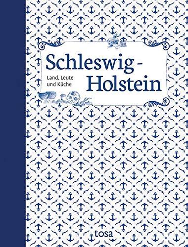 Schleswig-Holstein: Land, Leute und Küche