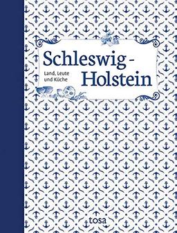 Schleswig-Holstein: Land, Leute und Küche