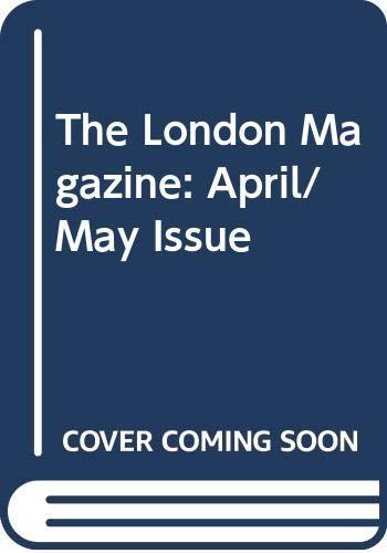 April/May Issue (The London Magazine)