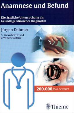 Anamnese und Befund. Die ärztliche Untersuchung als Grundlage klinischer Diagnostik