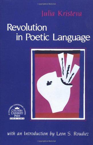 Revolution in Poetic Language (European Perspectives Series)