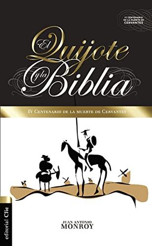 QUIJOTE Y LA BIBLIA, EL: IV centenario de la muerte de Cervantes