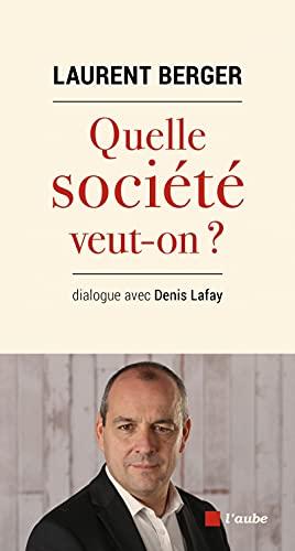 Quelle société veut-on ? : dialogue avec Denis Lafay