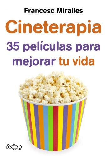 Cineterapia: 35 películas para mejorar tu vida (Oniro juvenil)