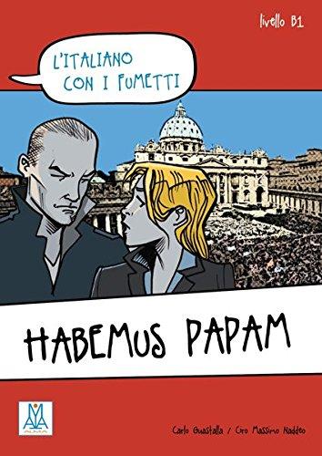 L&apos;italiano con i fumetti: Habemus papam: l'italiano con i fumetti / Lektüre