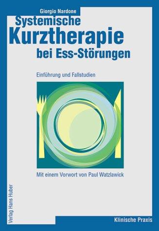 Systemische Kurztherapie bei Ess-Störungen: Einführung und Fallstudien