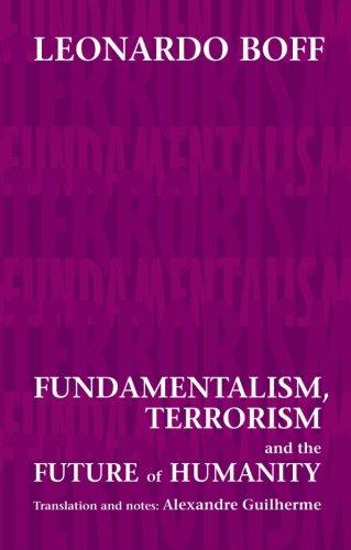 Fundamentalism, Terrorism and the Future of Humanity