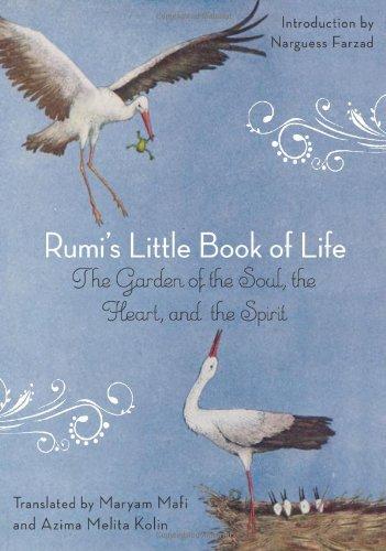 Rumi's Little Book of Life: The Garden of the Soul, the Heart, and the Spirit