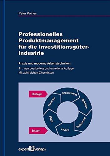 Professionelles Produktmanagement für die Investitionsgüterindustrie: Praxis und moderne Arbeitstechniken (Praxiswissen Wirtschaft)