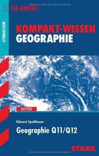 Kompakt-Wissen Gymnasium / Geographie Q11/Q12: Bayern; Abitur