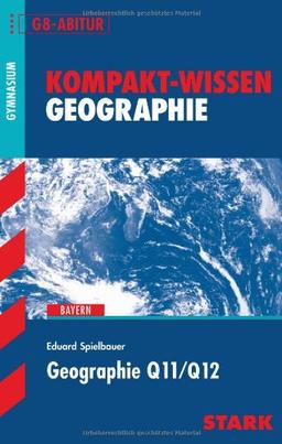 Kompakt-Wissen Gymnasium / Geographie Q11/Q12: Bayern; Abitur