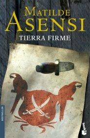 Tierra firme (Biblioteca Matilde Asensi)