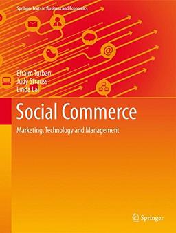 Social Commerce: Marketing, Technology and Management (Springer Texts in Business and Economics)