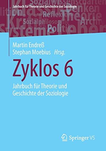 Zyklos 6: Jahrbuch für Theorie und Geschichte der Soziologie