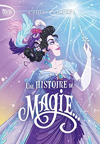 Une histoire de. Vol. 1. Une histoire de magie