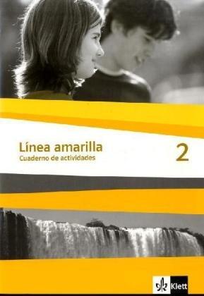 Línea amarilla. Spanisch als 2. Fremdsprache: Linea amarilla 2. Cuaderno de actividades: Spanisch für den Beginn in Klasse 6 oder 7. Gesamtschule / Gymnasium: BD 2