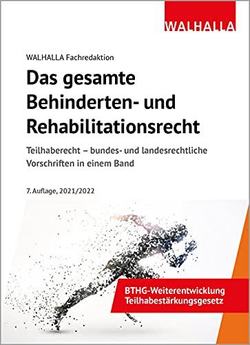 Das gesamte Behinderten-und Rehabilitationsrecht: Ausgabe 2021; Teilhaberecht - bundes- und landesrechtliche Vorschriften in einem Band: Ausgabe ... landesrechtliche Vorschriften in einem Band