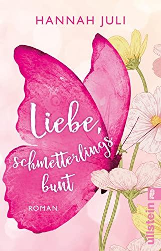 Liebe, schmetterlingsbunt: Roman | Auf der Spur der Schmetterlinge findet Ella ihr Glück