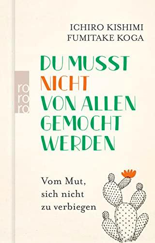 Du musst nicht von allen gemocht werden: Vom Mut, sich nicht zu verbiegen