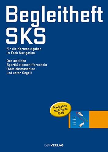 Begleitheft für die Kartenaufgaben im Fach Navigation: zur Vorbereitung auf die Prüfung (gültig ab 1.10.2013)