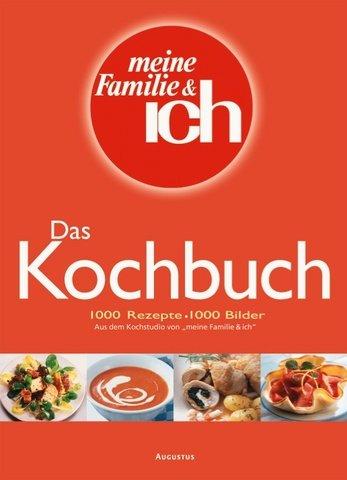 Meine Familie & Ich: Das Kochbuch