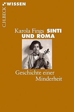 Sinti und Roma: Geschichte einer Minderheit (Beck'sche Reihe)