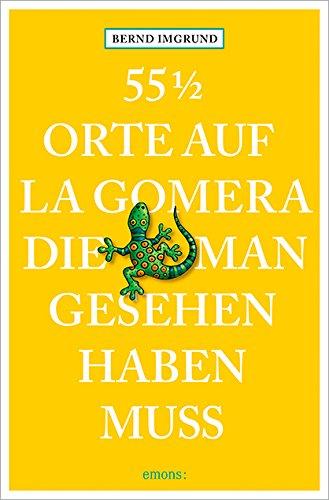 55 1/2 Orte auf La Gomera, die man gesehen haben muss