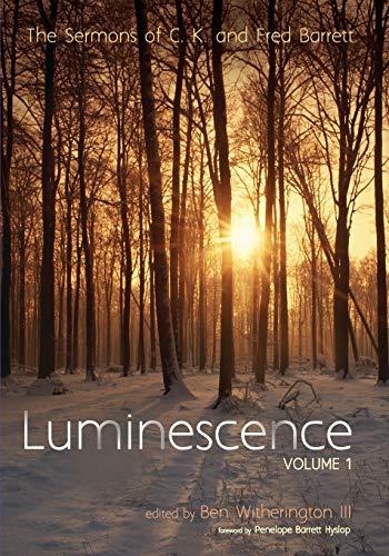 Luminescence, Volume 1: The Sermons of C. K. and Fred Barrett