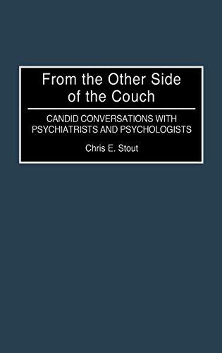 From the Other Side of the Couch: Candid Conversations with Psychiatrists and Psychologists (Contributions in Psychology)