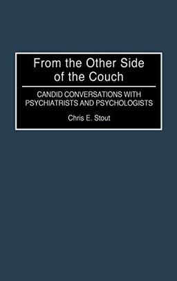 From the Other Side of the Couch: Candid Conversations with Psychiatrists and Psychologists (Contributions in Psychology)