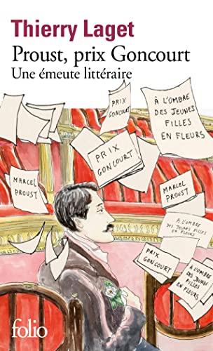 Proust, prix Goncourt : une émeute littéraire