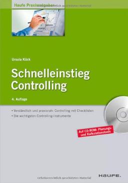 Schnelleinstieg Controlling: Verständlich und praxisnah: Controlling mit Checklisten. Die wichtigsten Controlling-Instrumente