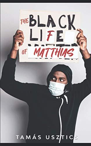 The Black Life of Matthias