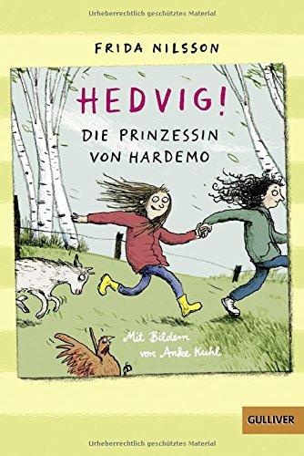 Hedvig! Die Prinzessin von Hardemo: Mit Bildern von Anke Kuhl (Gulliver)