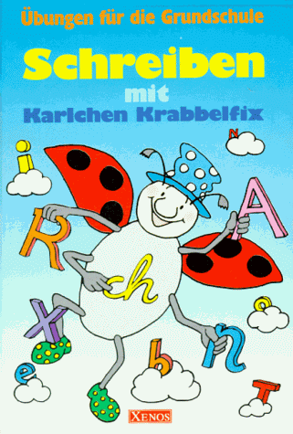 Übungen für die Grundschule mit Karlchen Krabbelfix: Schreiben mit Karlchen Krabbelfix. Übungen für die Grundschule. (Lernmaterialien)