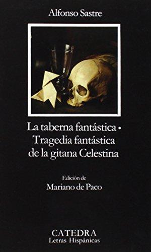 La taberna fantástica ; Tragedia fantástica de la gitana Celestina (Letras Hispánicas)