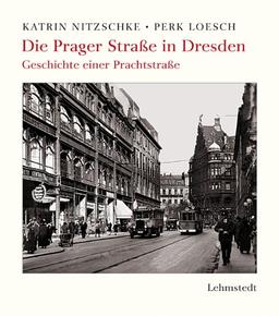 Die Prager Straße in Dresden: Geschichte einer Prachtstraße