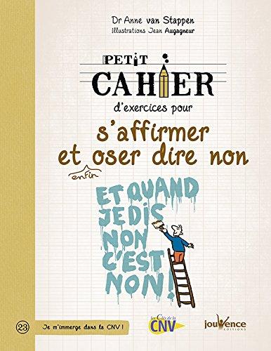 Petit cahier d'exercices pour s'affirmer et enfin oser dire non