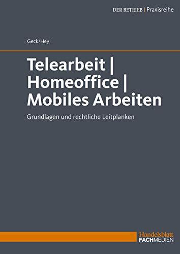 Telearbeit | Homeoffice | Mobiles Arbeiten: Grundlagen und rechtliche Leitplanken