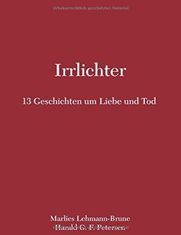 Irrlichter - 13 Geschichten um Liebe und Tod