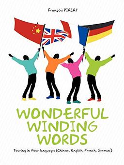 Wonderful Winding Words: Touring in four languages (Chinese, English, French, German)