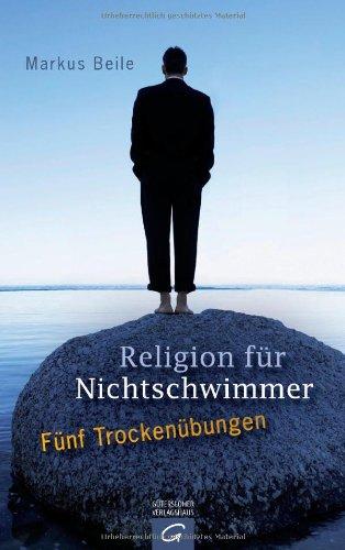 Religion für Nichtschwimmer: Fünf Trockenübungen