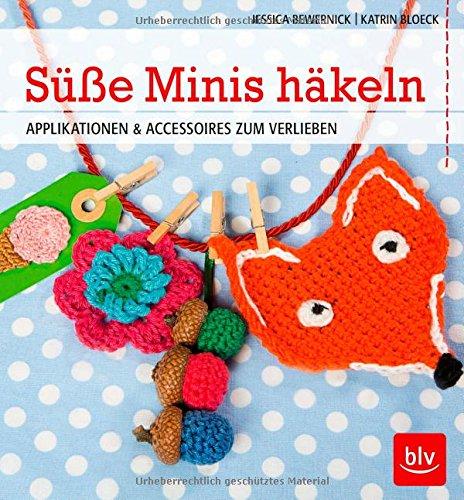 Süße Minis häkeln: Applikationen, Deko & Co.