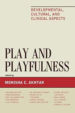 Play and Playfulness: Developmental, Cultural, and Clinical Aspects